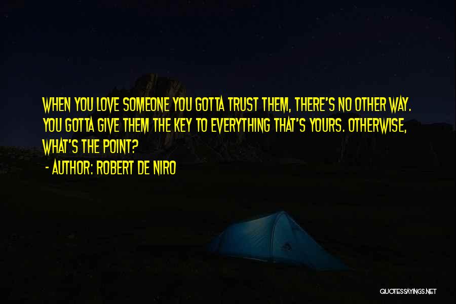 Something Gotta Give Love Quotes By Robert De Niro