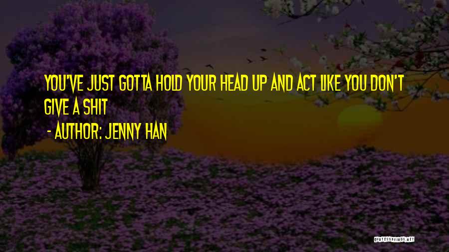 Something Gotta Give Quotes By Jenny Han