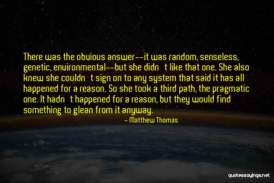 Something Happened For A Reason Quotes By Matthew Thomas Something Happened For A Reason Quotes By Matthew Thomas