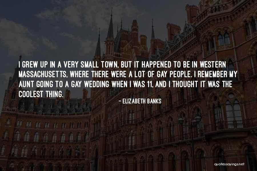Something Happened In My Town Quotes By Elizabeth Banks Something Happened In My Town Quotes By Elizabeth Banks