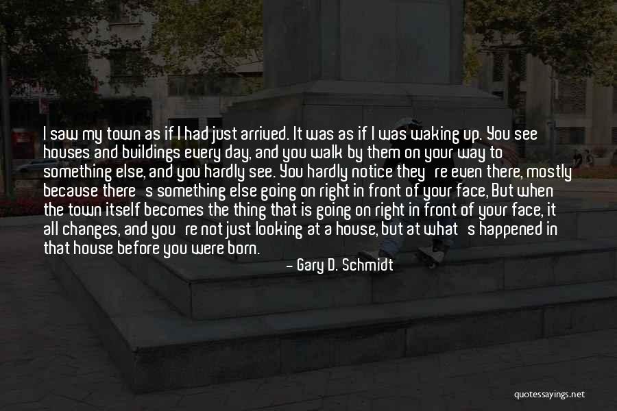 Something Happened In My Town Quotes By Gary D. Schmidt Something Happened In My Town Quotes By Gary D. Schmidt