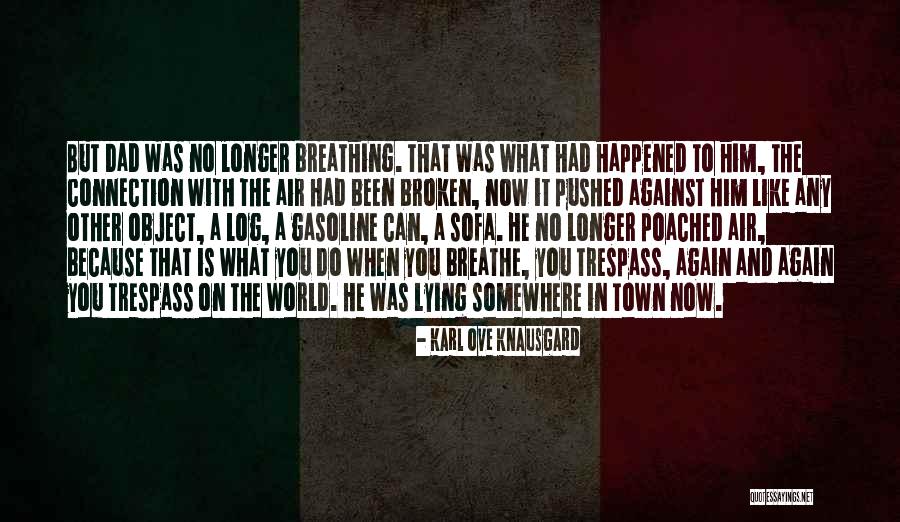 Something Happened In My Town Quotes By Karl Ove Knausgard Something Happened In My Town Quotes By Karl Ove Knausgard