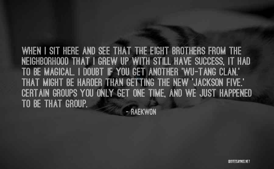 Something Happened In Our Neighborhood Quotes By Raekwon Something Happened In Our Neighborhood Quotes By Raekwon