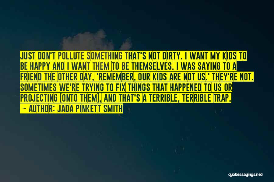 Something Happened Quotes By Jada Pinkett Smith