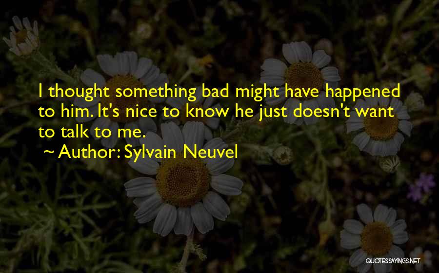 Something Happened Quotes By Sylvain Neuvel