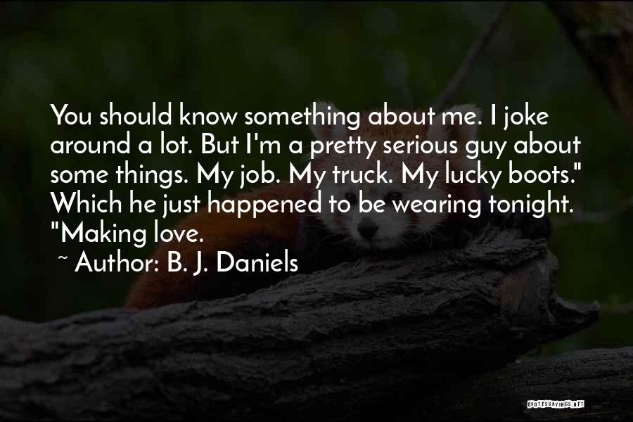 Something Happened To Me Quotes By B. J. Daniels