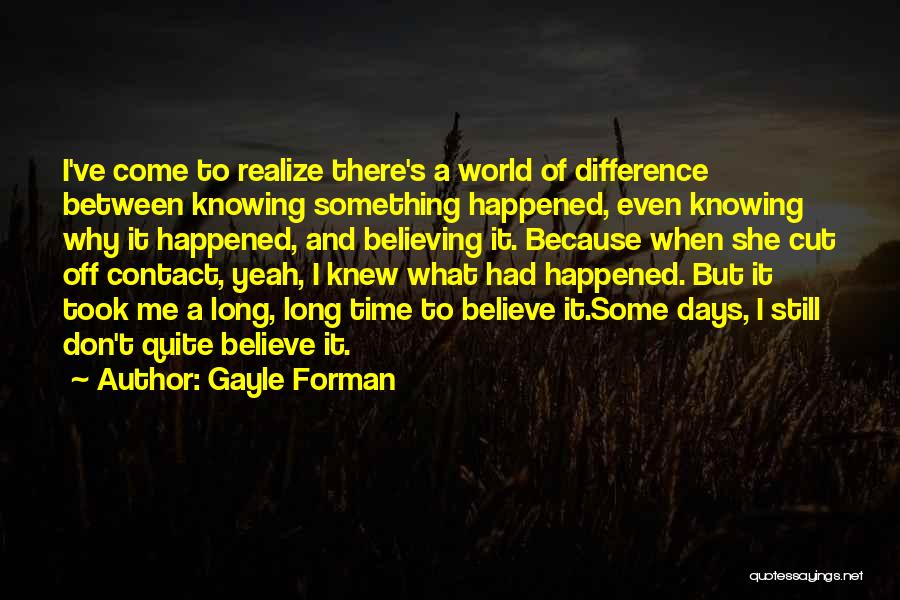 Something Happened To Me Quotes By Gayle Forman