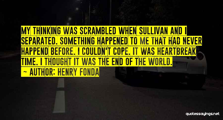 Something Happened To Me Quotes By Henry Fonda