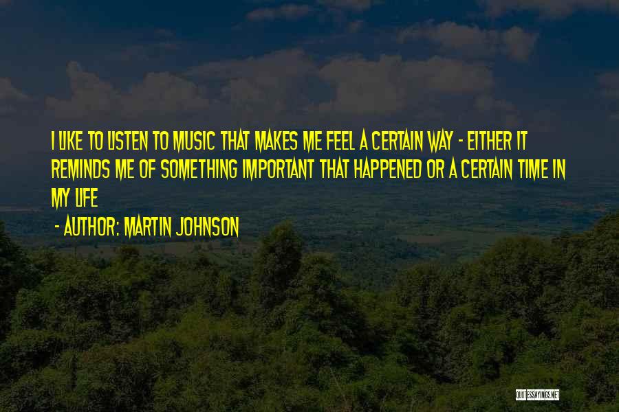 Something Happened To Me Quotes By Martin Johnson