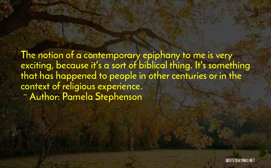 Something Happened To Me Quotes By Pamela Stephenson