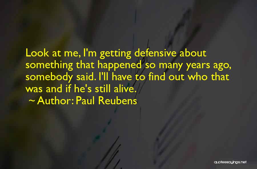 Something Happened To Me Quotes By Paul Reubens