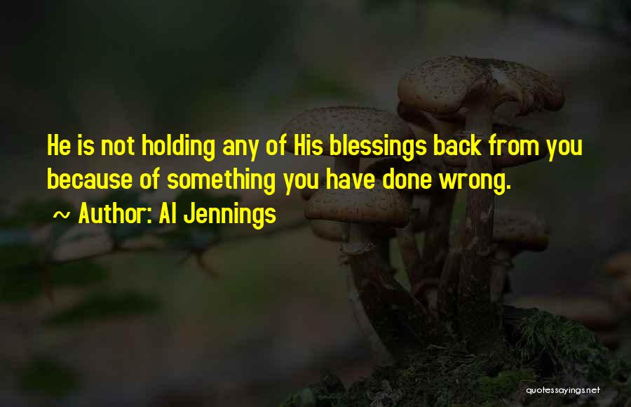 Something Holding You Back Quotes By Al Jennings