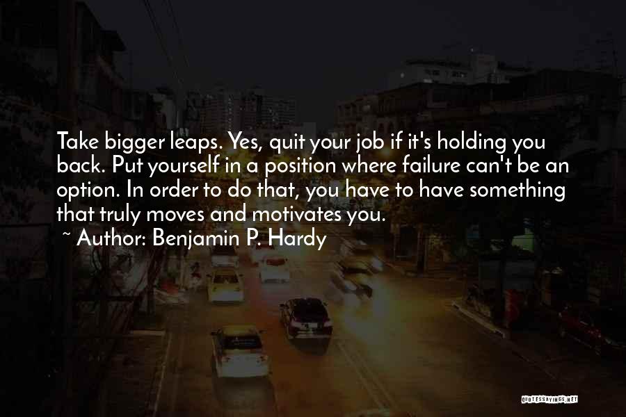 Something Holding You Back Quotes By Benjamin P. Hardy