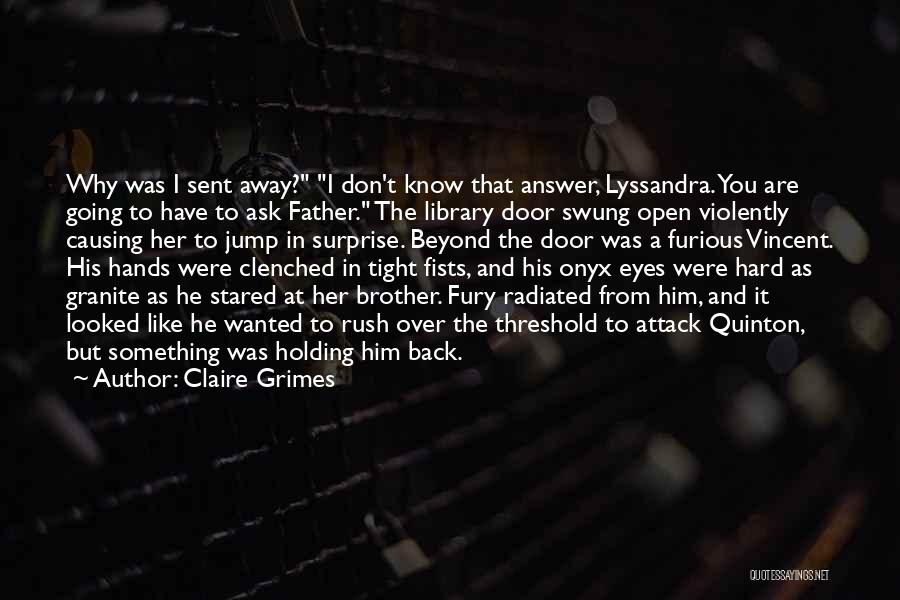 Something Holding You Back Quotes By Claire Grimes