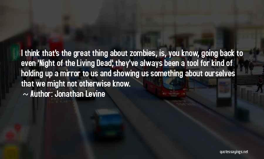 Something Holding You Back Quotes By Jonathan Levine