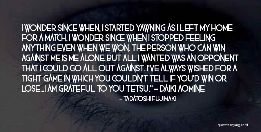 Something I Always Wanted To Tell You Quotes By Tadatoshi Fujimaki Something I Always Wanted To Tell You Quotes By Tadatoshi Fujimaki