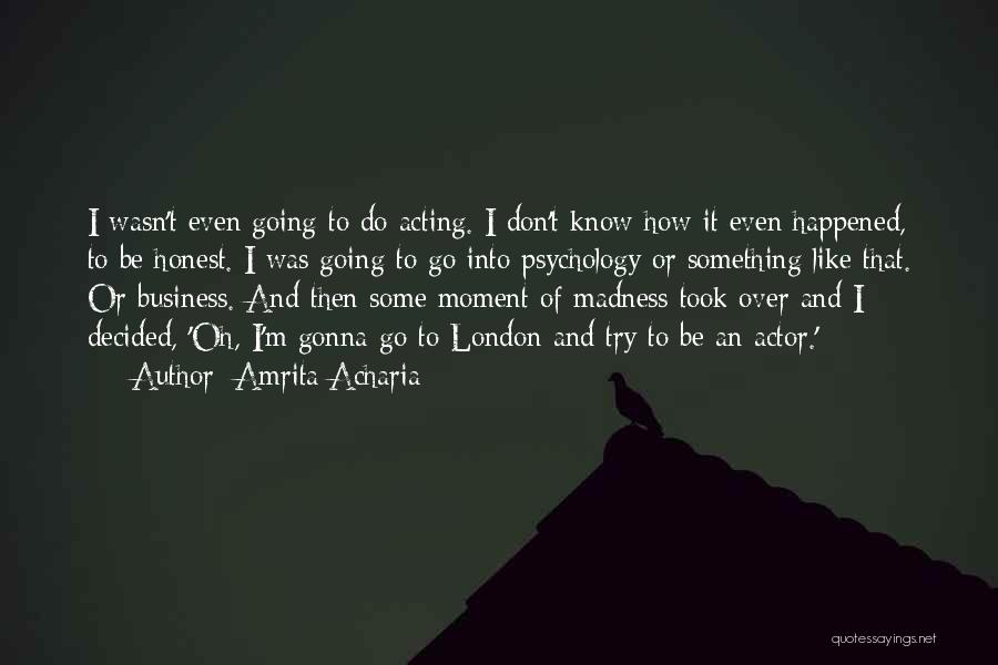 Something I Don't Know Quotes By Amrita Acharia