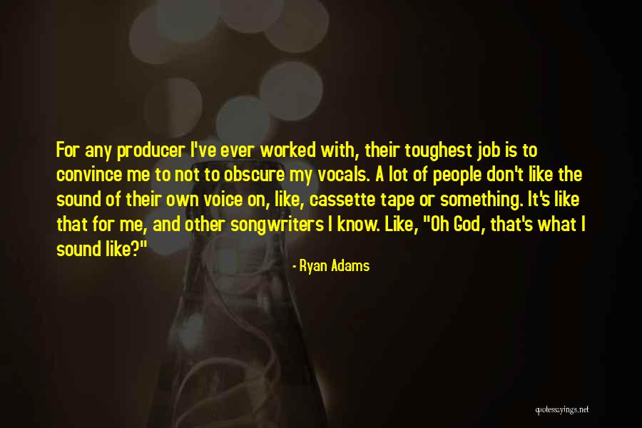 Something I Don't Know Quotes By Ryan Adams