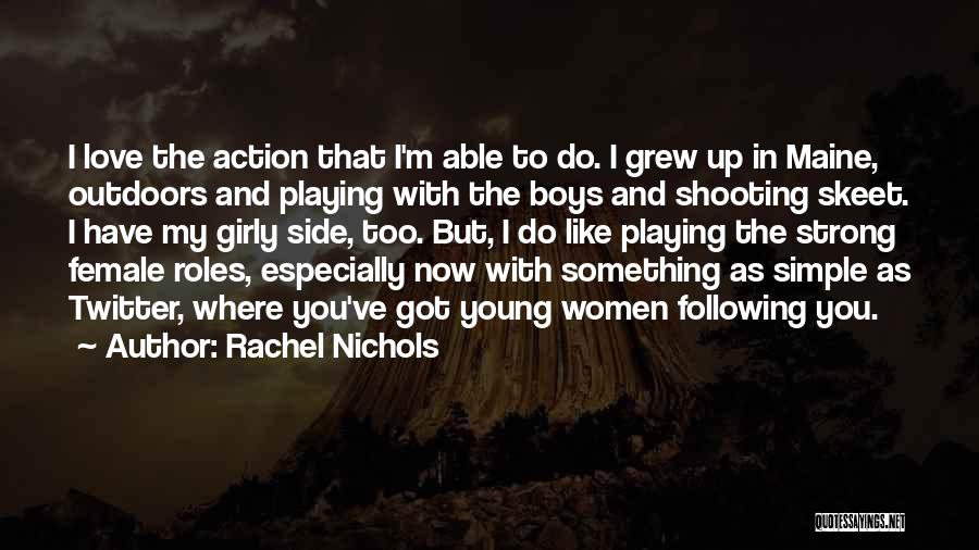 Something I Love To Do Quotes By Rachel Nichols