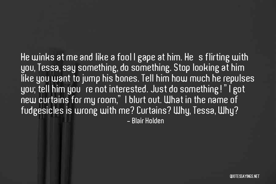 Something I Want To Tell You Quotes By Blair Holden Something I Want To Tell You Quotes By Blair Holden