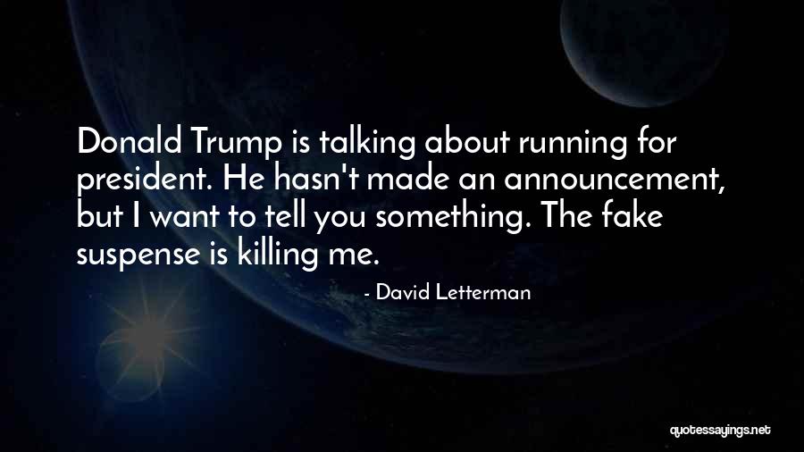 Something I Want To Tell You Quotes By David Letterman Something I Want To Tell You Quotes By David Letterman
