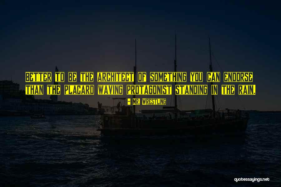 Something In The Rain Quotes By Mr. Wrestling Something In The Rain Quotes By Mr. Wrestling