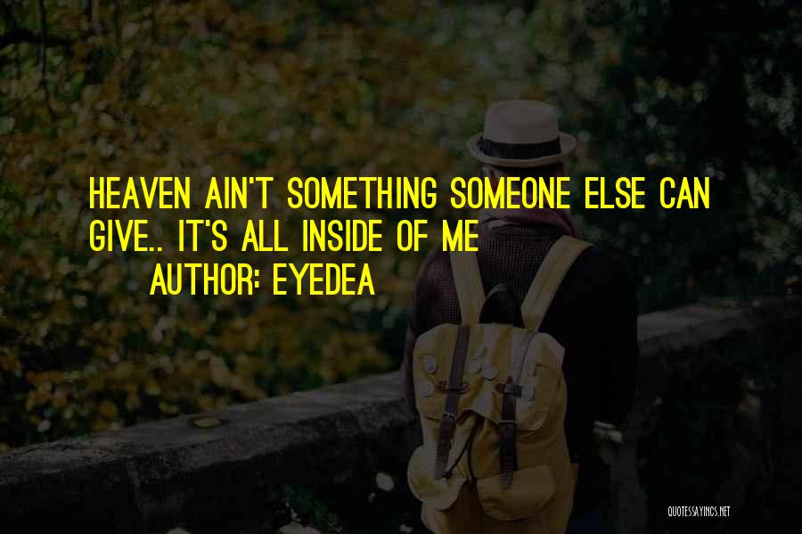 Something Inside Me Quotes By Eyedea