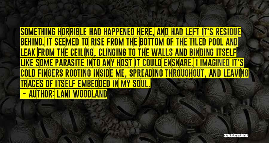 Something Inside Me Quotes By Lani Woodland