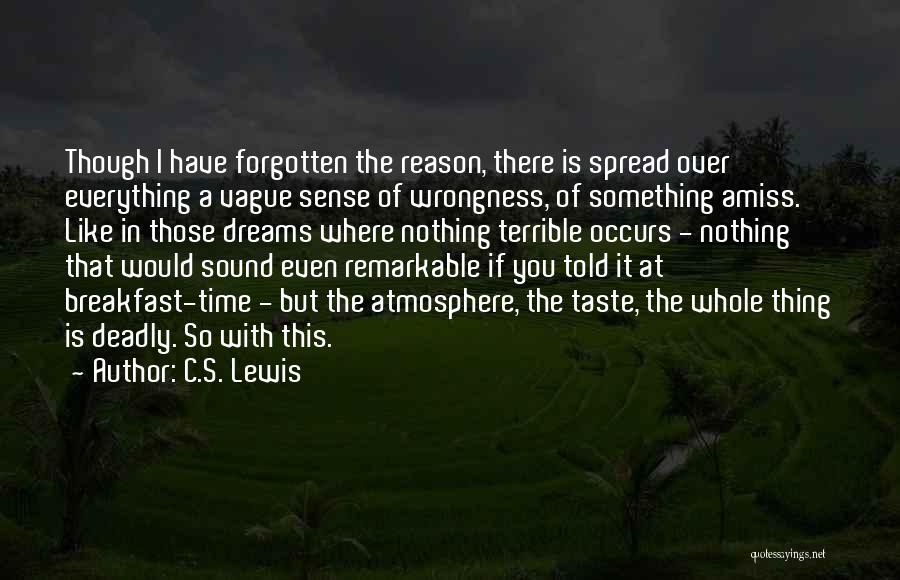 Something Is Amiss Quotes By C.S. Lewis