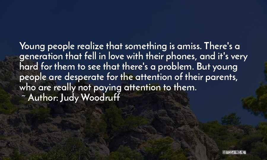 Something Is Amiss Quotes By Judy Woodruff