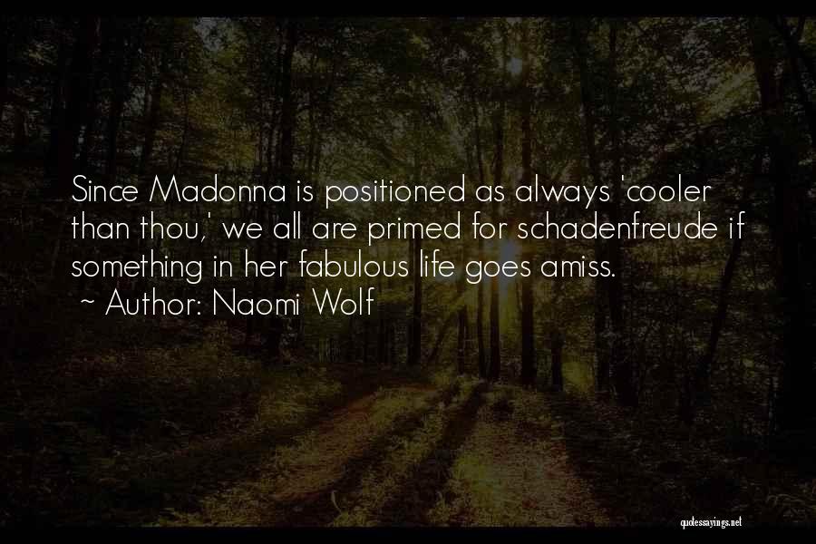Something Is Amiss Quotes By Naomi Wolf