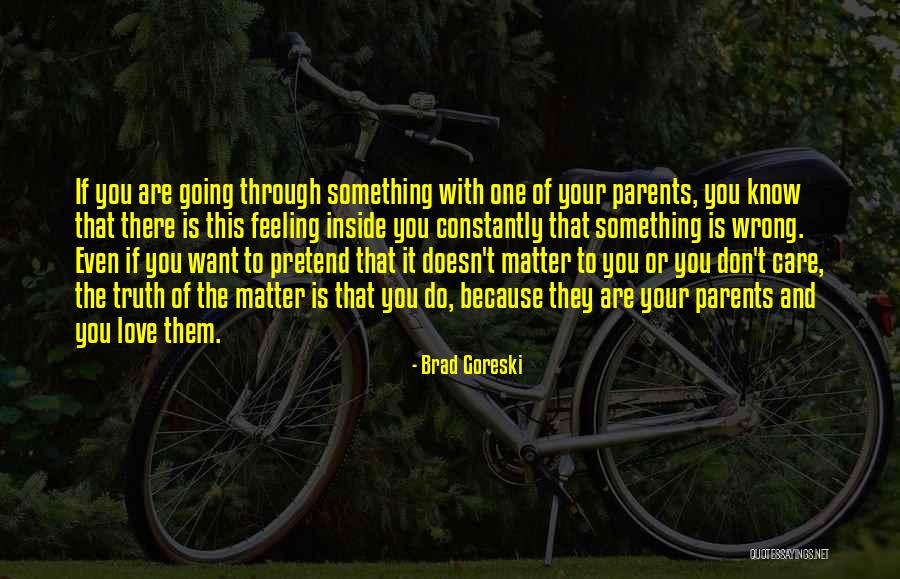 Something Is Going Wrong Quotes By Brad Goreski Something Is Going Wrong Quotes By Brad Goreski