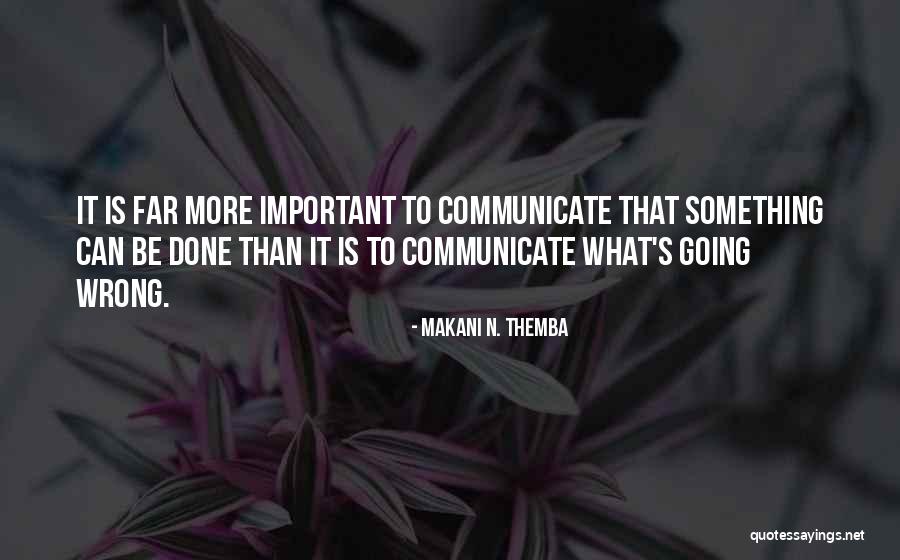 Something Is Going Wrong Quotes By Makani N. Themba Something Is Going Wrong Quotes By Makani N. Themba