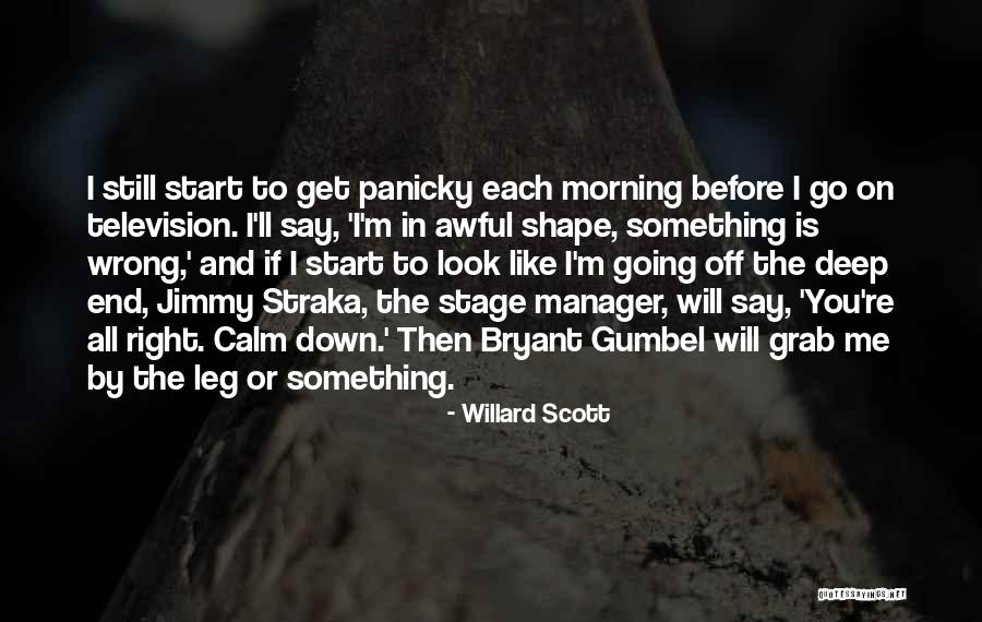 Something Is Going Wrong Quotes By Willard Scott Something Is Going Wrong Quotes By Willard Scott