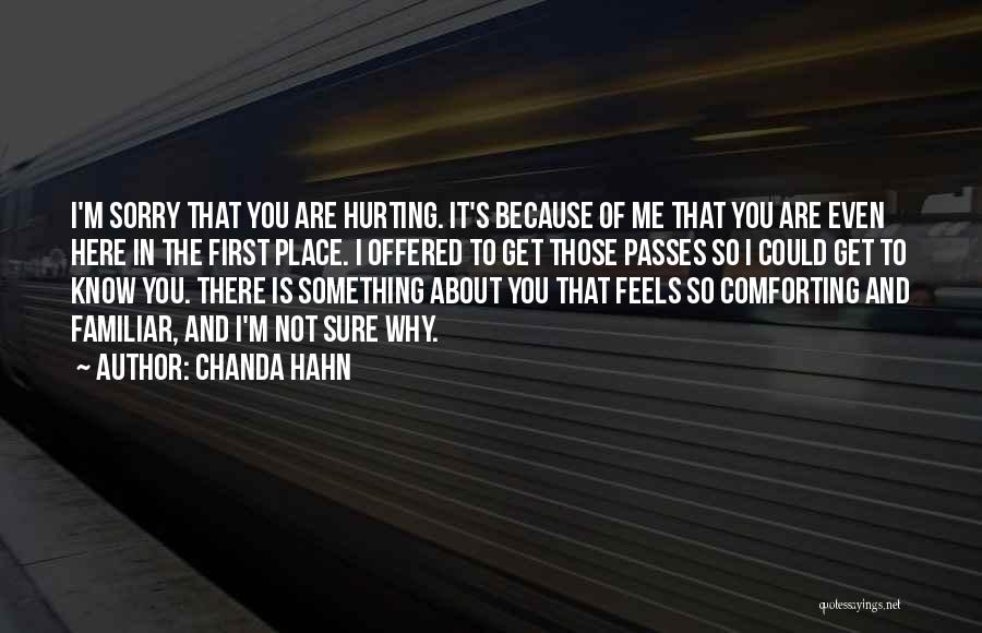 Something Is Hurting Me Quotes By Chanda Hahn