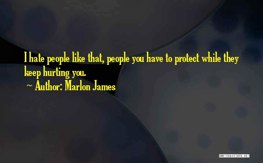 Something Is Hurting Me Quotes By Marlon James