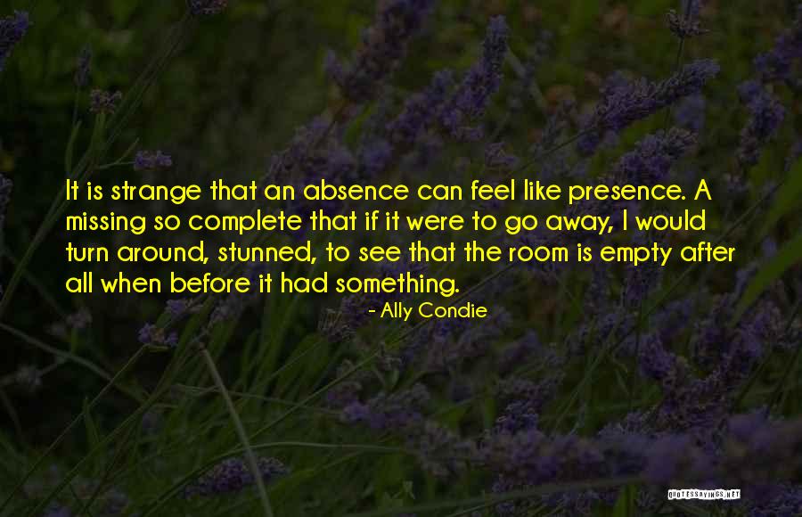 Something Is Missing Quotes By Ally Condie Something Is Missing Quotes By Ally Condie