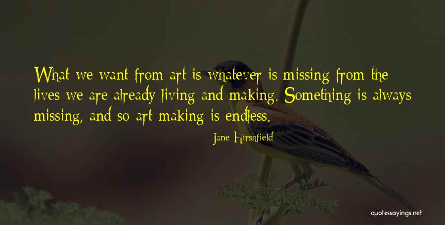 Something Is Missing Quotes By Jane Hirshfield Something Is Missing Quotes By Jane Hirshfield