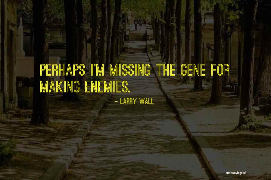 Something Is Still Missing Quotes By Larry Wall Something Is Still Missing Quotes By Larry Wall