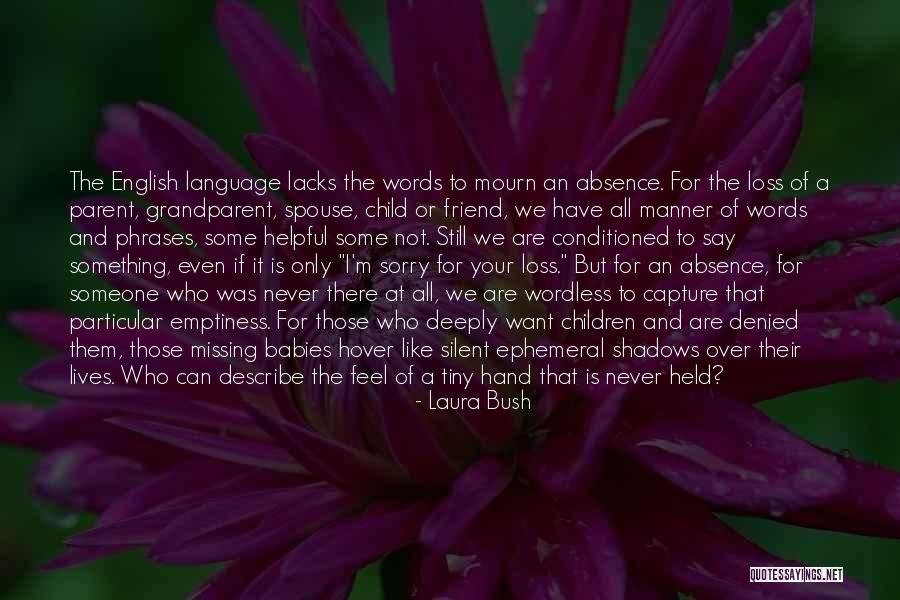 Something Is Still Missing Quotes By Laura Bush Something Is Still Missing Quotes By Laura Bush