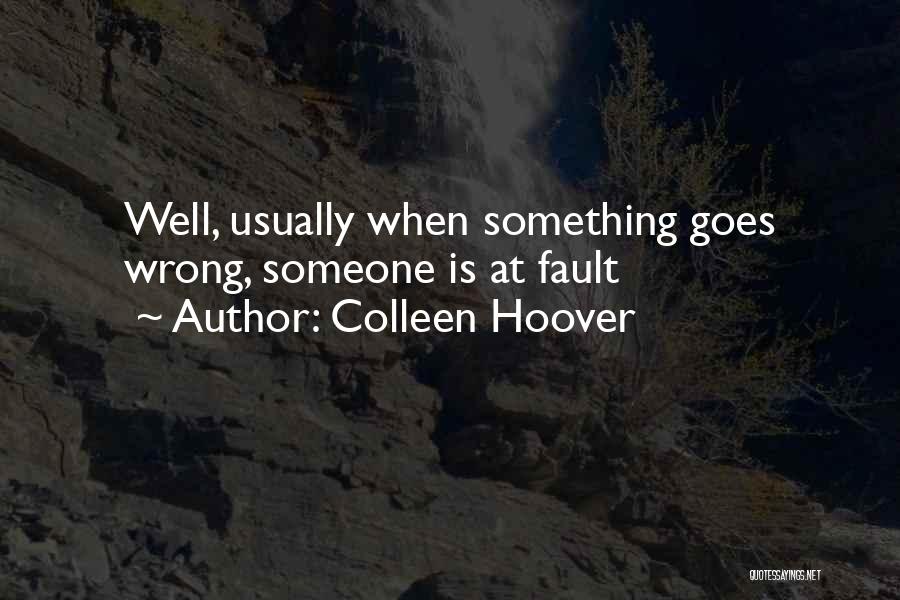 Something Is Wrong Quotes By Colleen Hoover