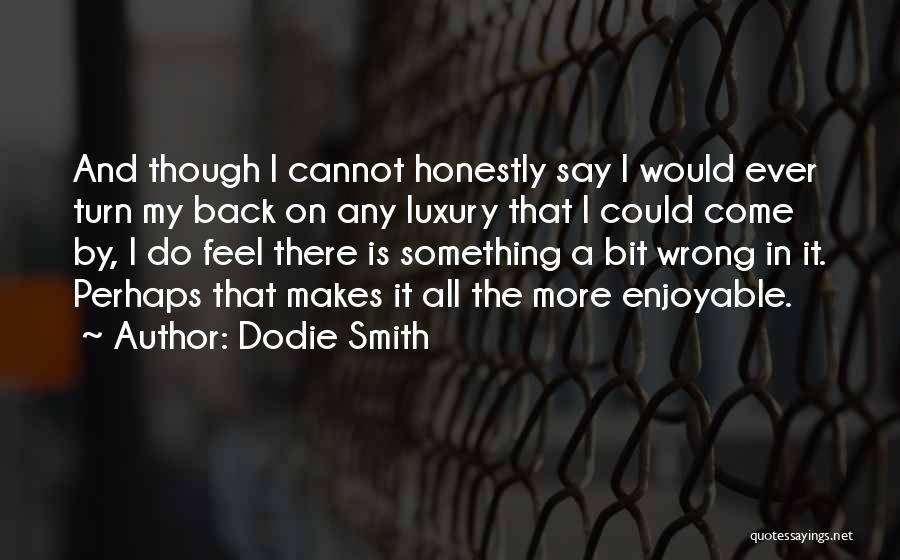 Something Is Wrong Quotes By Dodie Smith