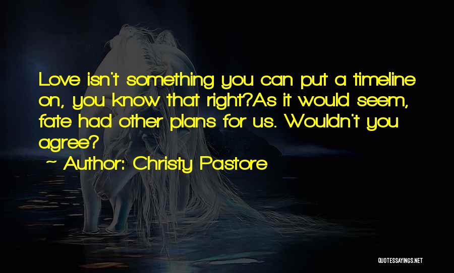 Something Isn't Right Quotes By Christy Pastore