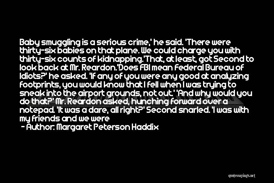 Something Just Ain't Right Quotes By Margaret Peterson Haddix