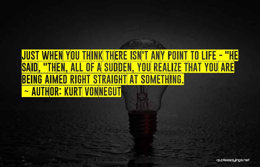 Something Just Isn't Right Quotes By Kurt Vonnegut