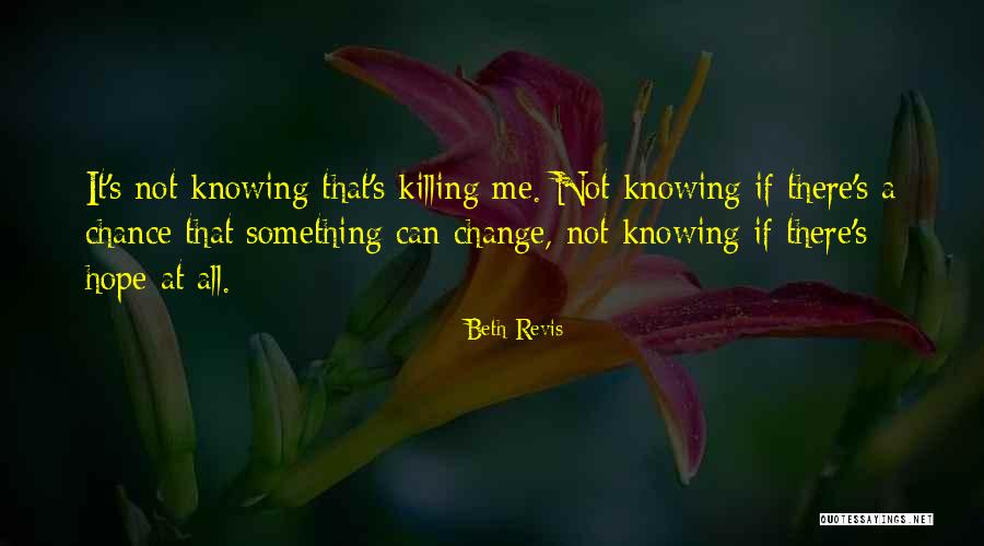 Something Killing Me Quotes By Beth Revis