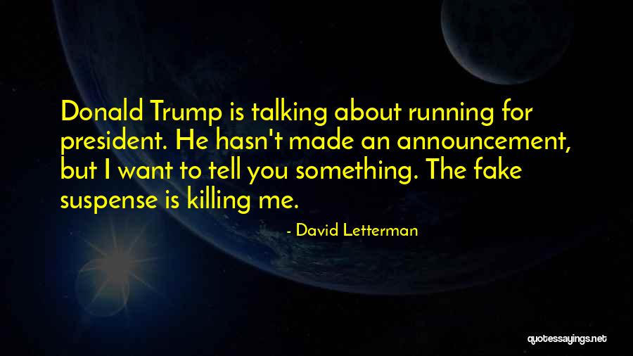 Something Killing Me Quotes By David Letterman