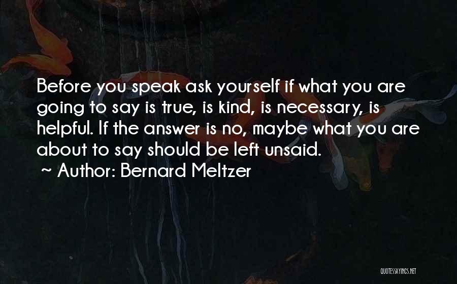 Something Left Unsaid Quotes By Bernard Meltzer