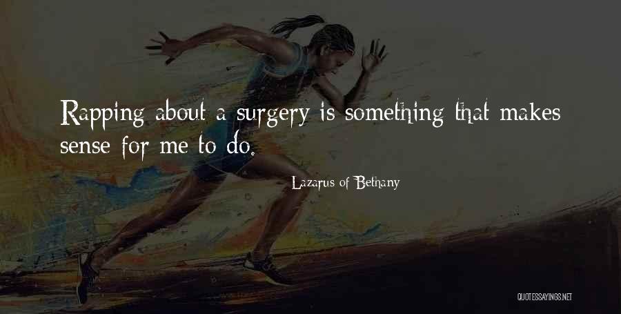 Something Makes Sense Quotes By Lazarus Of Bethany