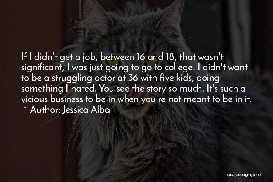 Something Meant To Be Quotes By Jessica Alba